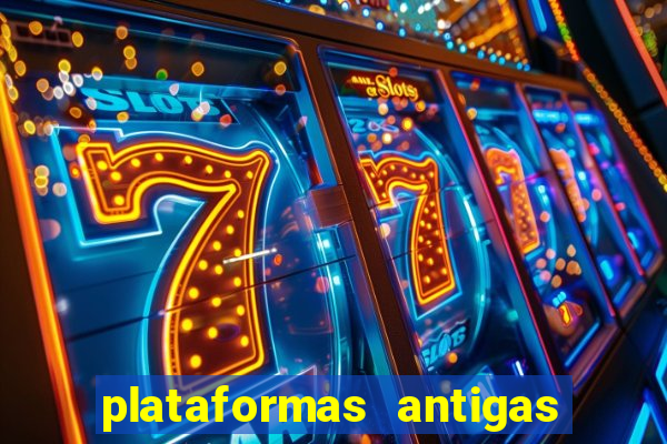 plataformas antigas de jogos slots